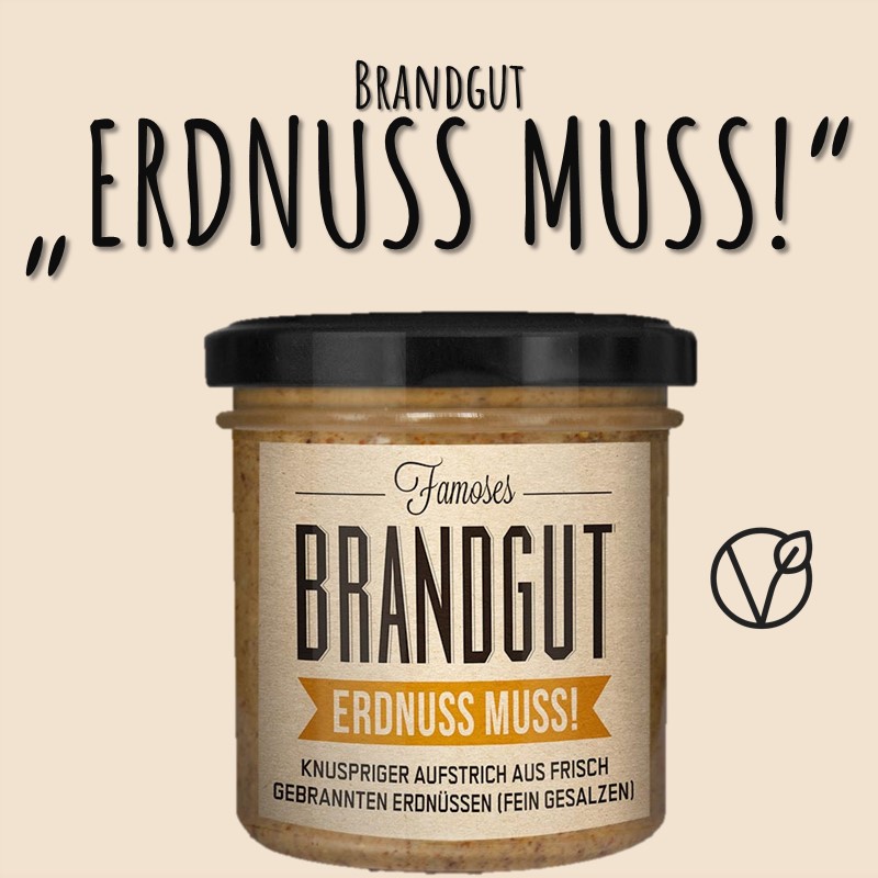 BRANDGUT "ERDNUSS MUSS!"