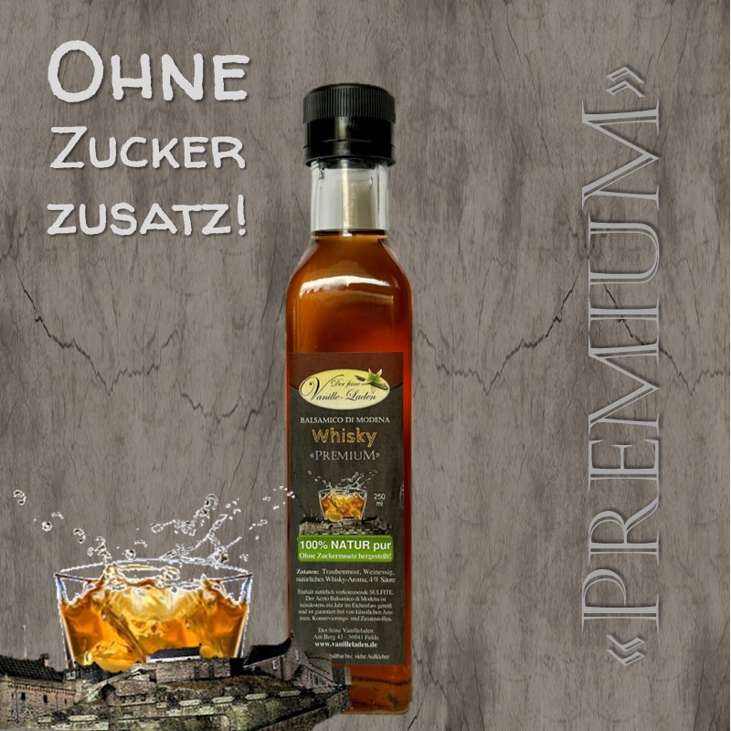 Balsamico "PREMIUM" Whisky (OHNE ZUCKERZUSATZ!)