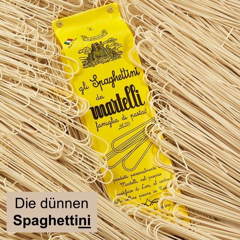 Die dünnen Spaghettini Martelli - aus der Toscana